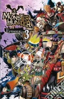 Monster Hunter Episode. Vol. 3 libro di Fuse Ryota; Monhanbu