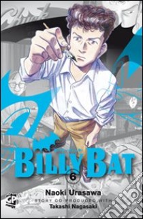 Billy Bat. Vol. 6 libro di Urasawa Naoki; Nagasaki Takashi