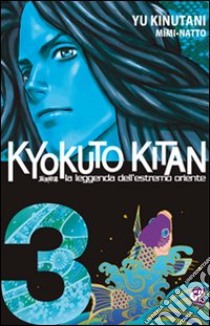 Kyokuto Kitan. Vol. 3 libro di Kinutani Natto