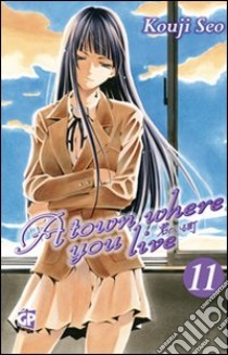 A Town where you live. Vol. 11 libro di Seo Kouji