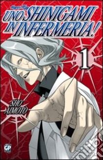 Uno shinigami in infermeria. Vol. 1 libro di Aimoto Sho