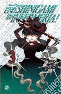 Uno shinigami in infermeria. Vol. 3 libro di Aimoto Sho