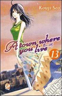 A Town where you live. Vol. 13 libro di Seo Kouji