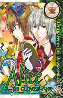 Alice in Cloverland. Vol. 3 libro di Quinrose; Kizaki Nayu