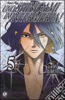 Uno shinigami in infermeria. Vol. 5 libro di Aimoto Sho