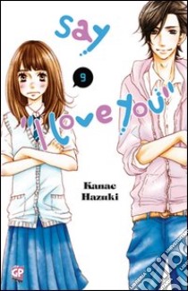 Say «I love you». Vol. 9 libro di Hazuki Kanae