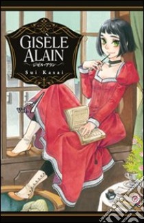 Gisèle Alain. Vol. 1 libro di Kasai Sui