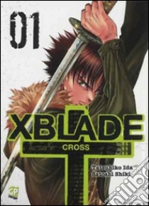 X-Blade cross. Vol. 1 libro di Ida Tatsuhiko; Shiki Satoshi