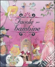 Favole per bambine libro di Ruiz Celia