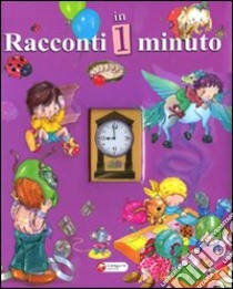 Racconti in 1 minuto. Racconti brevi libro