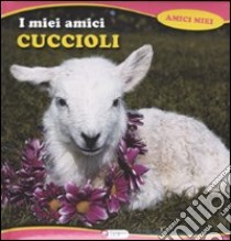 I Miei amici cuccioli libro