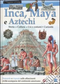 Inca, Maya e Aztechi libro