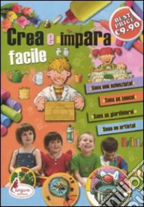 Crea e impara facile libro di Massa F. (cur.); Aceti L. (cur.)