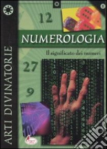 Numerologia. Il significato dei numeri libro di Groppo P. (cur.)