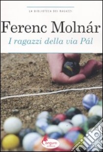 I Ragazzi della via Pal libro di Molnár Ferenc