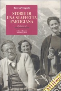 Storie di una staffetta partigiana libro di Vergalli Teresa