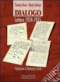 Dialogo. Lettere 1934-1955 libro di Mann Thomas; Kerényi Károly