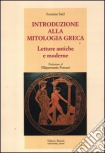 Introduzione alla mitologia greca. Letture antiche e moderne libro di Said Suzanne