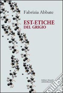 Est-etiche del grigio libro di Abbate Fabrizia