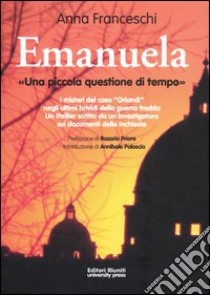 Emanuela. «Una piccola questione di tempo» libro di Franceschi Anna