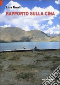 Rapporto sulla Cina libro di Unali Lina