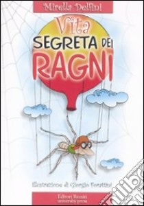 La Vita segreta dei ragni libro di Delfini Mirella