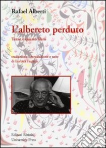 L'albereto perduto voll. 3-4 libro di Alberti Rafael; Frattale L. (cur.)