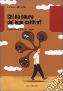 Chi ha paura del lupo cattivo? libro di Musatti Cesare L.