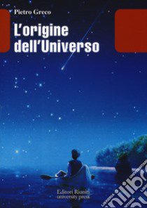 L'origine dell'universo libro di Greco Pietro