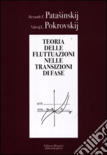 Teoria delle fluttuazioni nelle transizioni di fase libro di Patasinskij Alexandr Z.; Pokrovskij Valerij L.