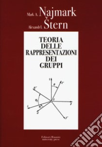 Teoria delle rappresentazioni dei gruppi libro di Najmark Mark A.; Stern Alexandr I.