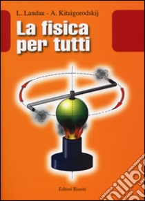 La Fisica per tutti libro di Landau Lev D.; Kitaigorodski A. I.