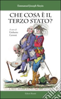 Che cosa è il Terzo Stato? libro di Sieyès Emmanuel-Joseph; Cerroni U. (cur.)