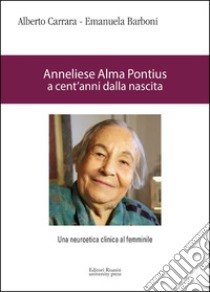 Anneliese alma pontus libro di Carrara Alberto; Barboni Emanuela