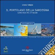 Il portolano della Sardegna. Portolano e guida nautica della Sardegna. Ediz. multilingue libro di Poddighe Simone