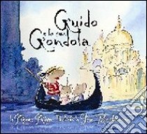 Guido e la sua gondola libro di Riva Renee