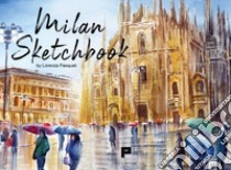 Milan sketchbook. Ediz. illustrata libro di Pasquali Lorenza