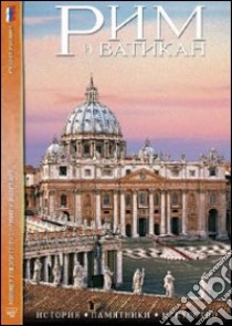 Roma e il Vaticano. Storia, monumenti, arte. Ediz. russa. Con DVD libro di Oldani Riccardo; Santori Daniela