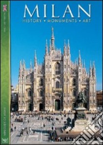 Milano. History, monuments, art. Con DVD libro di Santori Daniela