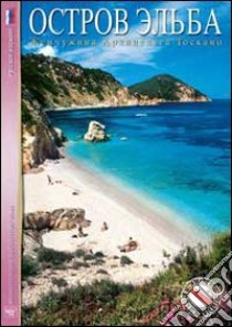 Isola d'Elba. La perla dell'arcipelago toscano libro di Oldani Riccardo