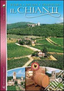 Il chianti. Storia, natura, tradizioni libro di Piazzesi Paolo