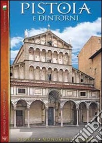 Pistoia e dintorni. Storia, monumenti, arte libro di Piazzesi Paolo