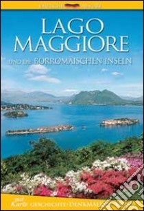 Lago Maggiore und die Borromaischen inseln. Geschichte, Denkmalern, kunst libro di Piazzesi Paolo