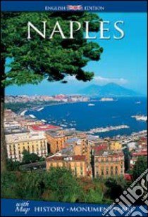 Naples. History, monuments, art. Con cartina libro di Piazzesi Paolo