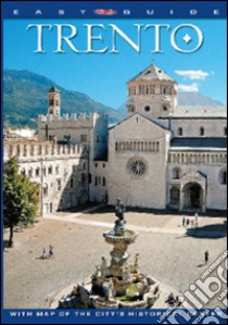 Trento. City of history, art and a place where italian culture meets that of Middle Europe libro