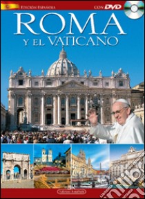 Roma y el Vaticano. Ediz. spagnola. Con DVD libro