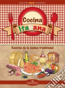 Cocina italiana. Recetas de la cocina tradicional. Ediz. a spirale libro di Santori Daniela