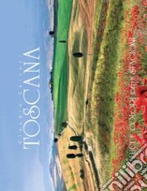 Toscana. Luci e colori delle stagioni. Ediz. multilingue libro di Calvani Claudio