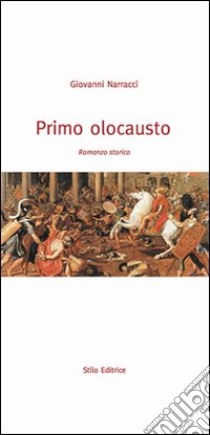 Primo olocausto libro di Narracci Giovanni