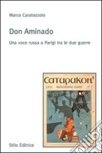 Don Aminado. Una voce russa a Parigi tra le due guerre libro di Caratozzolo Marco